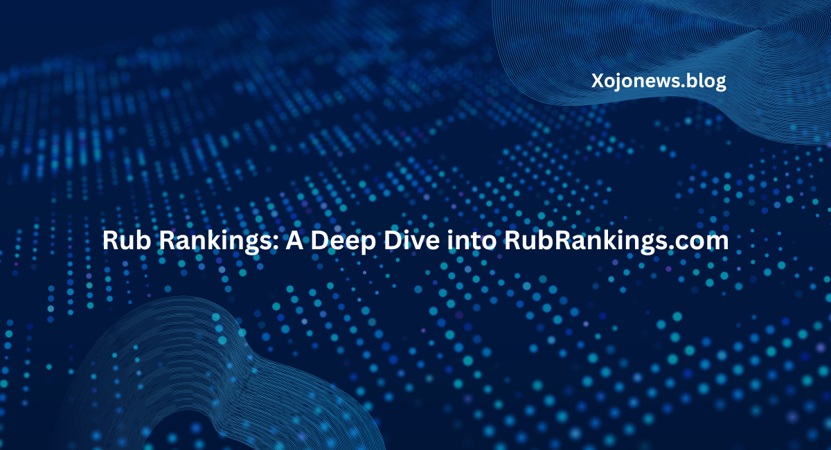Rub Rankings: A Deep Dive into RubRankings.com